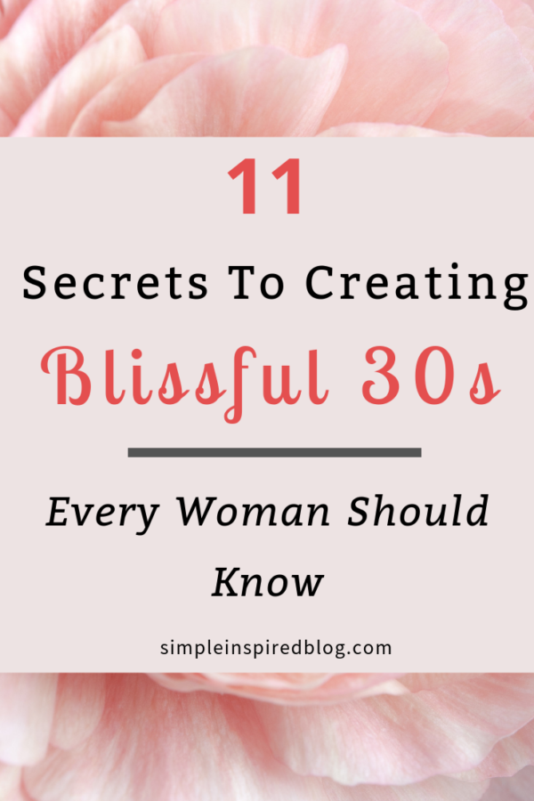 11 Secrets To Creating Blissful 30s Every Woman Should Know