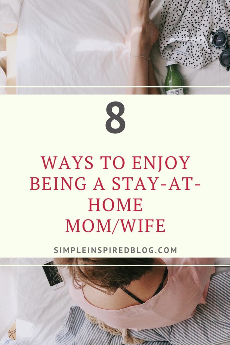 8 Ways To Enjoy Being A Stay At Home Mom Wife