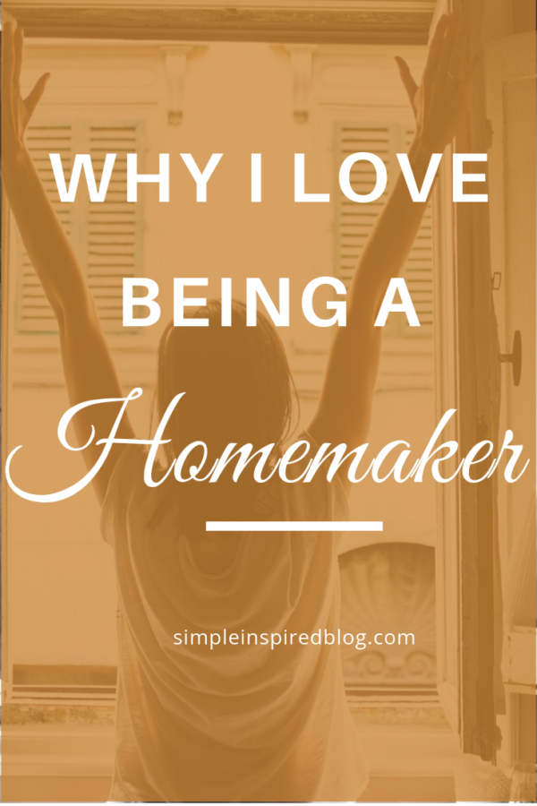 Why I love Being A Homemaker