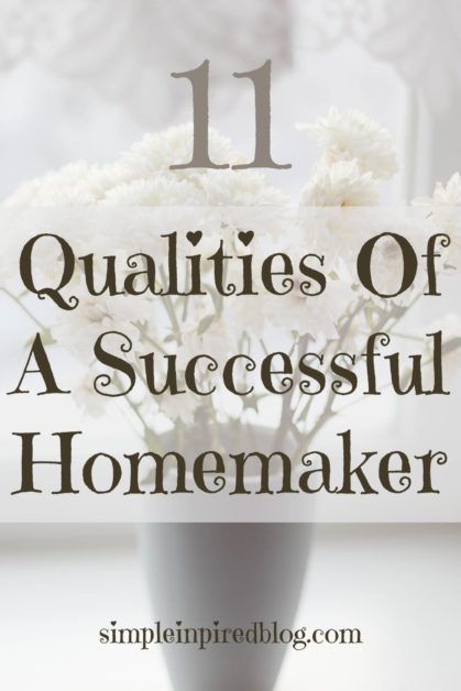 11 Qualities Of A Successful Homemaker