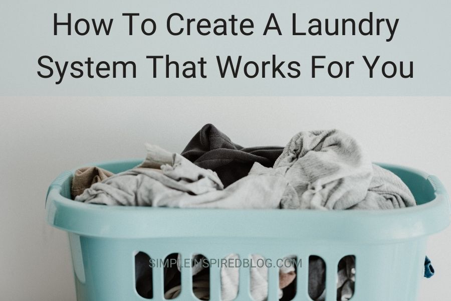 How To Create A Laundry System That Works For You