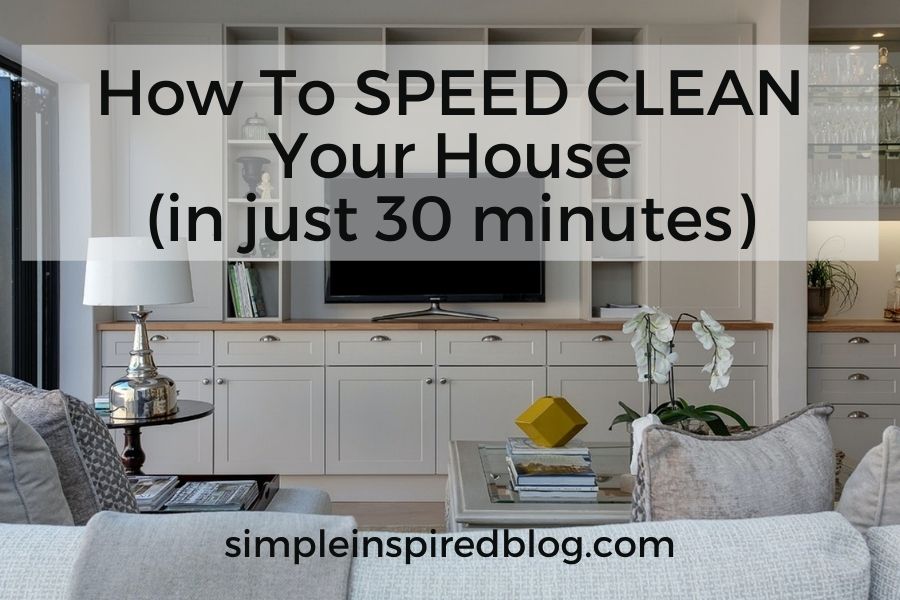 How To SPEED CLEAN Your House In Just 30 minutes