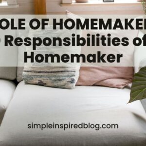 10 Responsibilities of a Homemaker: ROLE OF HOMEMAKER