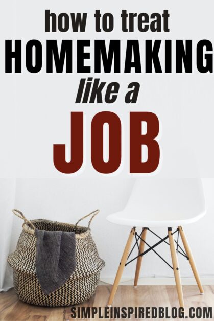 How To Treat Homemaking Like A Job