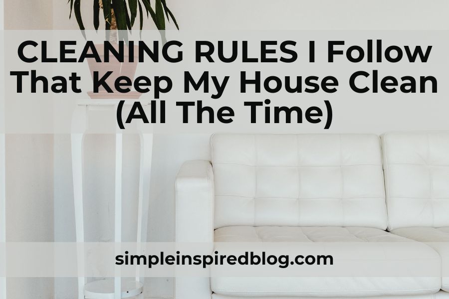 Effective HOUSE CLEANING RULES That'll Make Your Life Easier