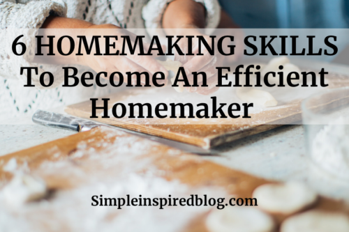 Read more about the article 6 Homemaking Skills To Become An Efficient Homemaker