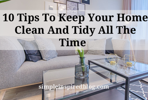 Read more about the article 10 Tips To Keep Your Home CLEAN And ORGANIZED